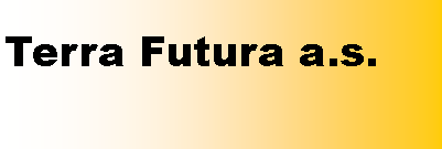 Textfeld: Terra Futura a.s.